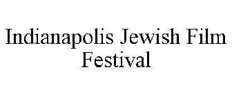 INDIANAPOLIS JEWISH FILM FESTIVAL