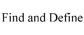 FIND AND DEFINE