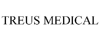 TREUS MEDICAL