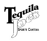 TEQUILA JOE'S SPORTS CANTINA
