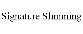 SIGNATURE SLIMMING