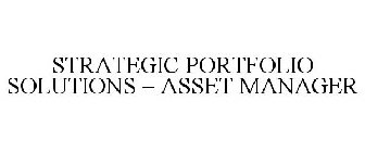 STRATEGIC PORTFOLIO SOLUTIONS - ASSET MANAGER