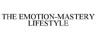 THE EMOTION-MASTERY LIFESTYLE