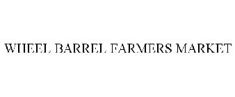 WHEEL BARREL FARMERS MARKET
