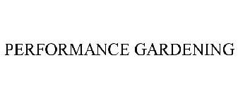 PERFORMANCE GARDENING