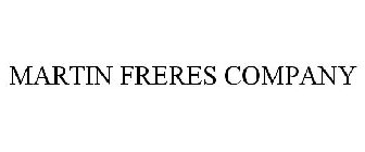 MARTIN FRERES COMPANY