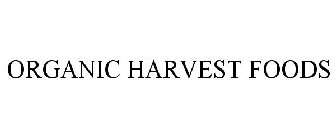 ORGANIC HARVEST FOODS