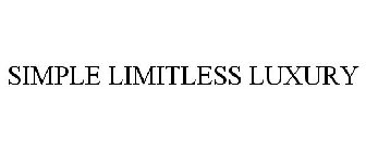 SIMPLE LIMITLESS LUXURY