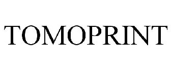 TOMOPRINT