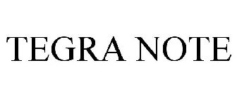 TEGRA NOTE
