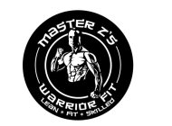 MASTER Z'S WARRIOR FIT LEAN FIT SKILLED