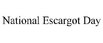 NATIONAL ESCARGOT DAY