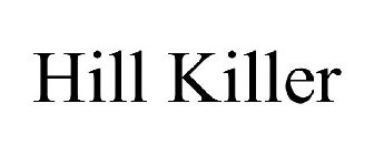 HILL KILLER