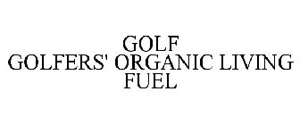 GOLF GOLFERS' ORGANIC LIVING FUEL