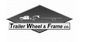 TRAILER WHEEL & FRAME CO.