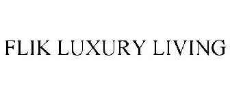 FLIK LUXURY LIVING