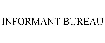 INFORMANT BUREAU