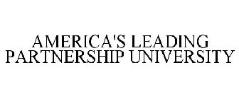 AMERICA'S LEADING PARTNERSHIP UNIVERSITY