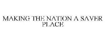 MAKE THE NATION A SAVER PLACE