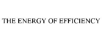 THE ENERGY OF EFFICIENCY