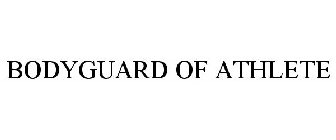 BODYGUARD OF ATHLETE