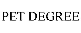 PET DEGREE