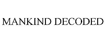 MANKIND DECODED