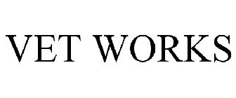 VET WORKS