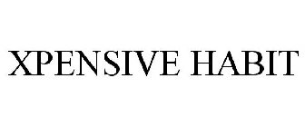 XPENSIVE HABITS