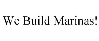 WE BUILD MARINAS!