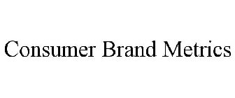 CONSUMER BRAND METRICS