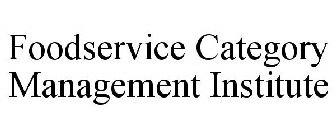 FOODSERVICE CATEGORY MANAGEMENT INSTITUTE