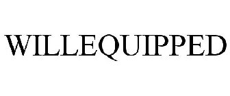 WILLEQUIPPED