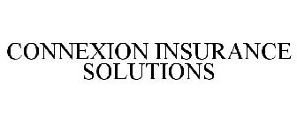 CONNEXION INSURANCE SOLUTIONS