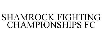 SHAMROCK FIGHTING CHAMPIONSHIPS FC