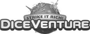 STRIKE IT RICH! DICE VENTURE