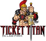 TT TICKET TITAN A LAW FIRM SPEEDING DUI SUSPENDED LICENSE