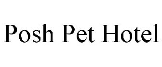 POSH PET HOTEL