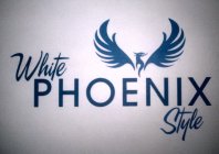 WHITE PHOENIX STYLE