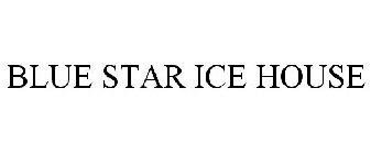 BLUE STAR ICE HOUSE