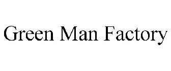 GREEN MAN FACTORY
