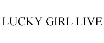 LUCKY GIRL LIVE