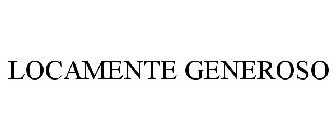 LOCAMENTE GENEROSO