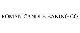 ROMAN CANDLE BAKING CO.