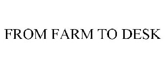 FROM FARM TO DESK