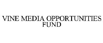 VINE MEDIA OPPORTUNITIES FUND