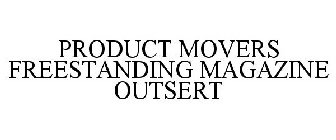 PRODUCT MOVERS FREESTANDING MAGAZINE OUTSERT