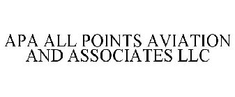 APA ALL POINTS AVIATION AND ASSOCIATES LLC