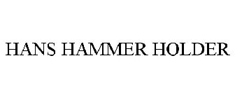 HANS HAMMER HOLDER