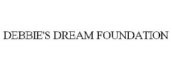 DEBBIE'S DREAM FOUNDATION